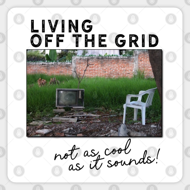 living off the grid Sticker by mystudiocreate